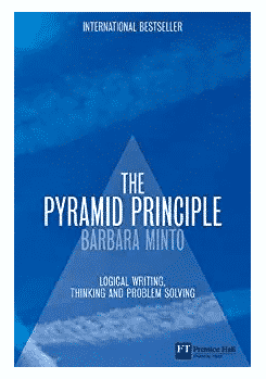 Pyramid Principle by Barbara Minto